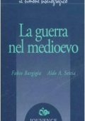 img Fabio Bargigia, Aldo Settia - La Guerra Nel Medioevo (2006)
