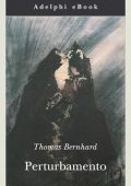 Thomas Bernhard - Perturbamento (2014)
