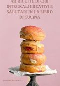 img Shoshinga Baboniga - 411 Ricette Di Cibi Integrali Creativi E Salutari In Un Libro Di Cucina (2