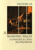 Salvatore Loi - Sigismondo Arquer. Un innocente sul rogo dell'Inquisizione (2003)
