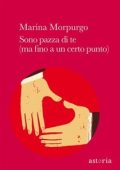 Marina Morpurgo - Sono pazza di te (Ma fino a un certo punto) (2010)