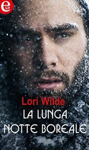 Lori Wilde – Bachelors of Bear Creek Vol. 1. La lunga notte boreale (2019)