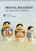 Michail Bulgakov - La guardia bianca (2019)