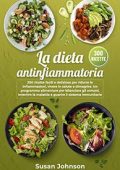 img Susan Johnson - La Dieta Antinfiammatoria: 300 Ricette Facili e Deliziose per Ridurre le Infiam