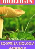 img Franklin Jarvis - Biologia. Scopri la Biologia Generale (2022)