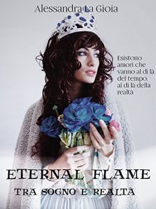 Alessandra La Gioia – Eternal flame. Tra sogno e realtà (2016)
