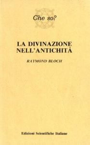 Raymond Bloch – La divinazione nell’antichità (1995)
