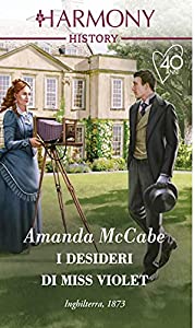 Amanda McCabe – Dollar Duchesses Vol. 2. I desideri di Miss Violet (2021)