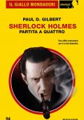 Paul D. Gilbert - Sherlock Holmes. Partita a quattro (2022)