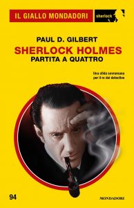 Paul D. Gilbert – Sherlock Holmes. Partita a quattro (2022)