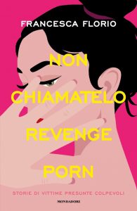 Francesca Florio – Non chiamatelo revenge porn (2022)