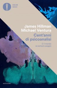 James Hillman, Michael Ventura – Cent’anni di psicoanalisi (2022)