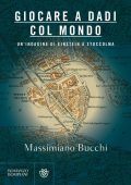 Massimiano Bucchi - Giocare a dadi col mondo (2022)