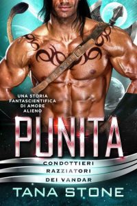 Tana Stone – Punita. Condottieri razziatori dei vandar Vol. 5 (2022)