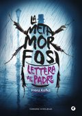 Franz Kafka - La metamorfosi. Lettera al padre (2022)