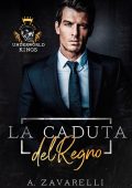A. Zavarelli - La caduta del regno. Vol. 1 (2022)