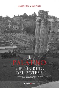 Umberto Vincenti – Il Palatino e il segreto del potere (2022)