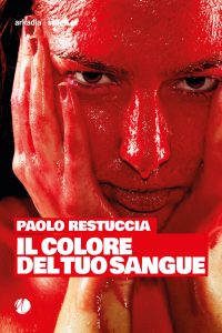 Paolo Restuccia – Il colore del tuo sangue (2022)