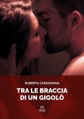 Roberta Caradonna - Tra le braccia di un gigolo (2022)