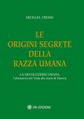 Michael A. Cremo - Le origini segrete della razza umana (2019)