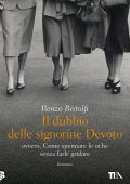 Renzo Bistolfi - Il dubbio delle signorine Devoto (2022)