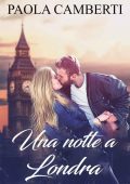 Paola Camberti - Una notte a Londra (2022)