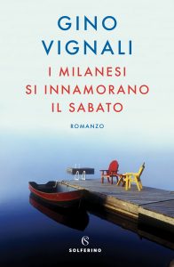 Gino Vignali – I milanesi si innamorano il sabato (2022)