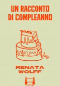 Renata Wolff - Un racconto di compleanno (2022)
