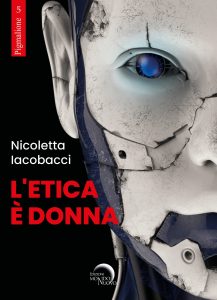 Nicoletta Iacobacci – L’etica è donna (2022)