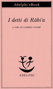 Caterina Valdrè (a cura di) – I detti di Rabi’a (2022)