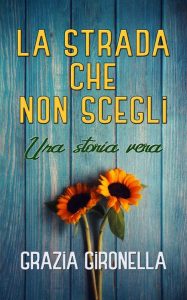 Grazia Gironella – La strada che non scegli (2022)