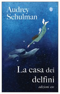 Audrey Schulman – La casa dei delfini (2022)