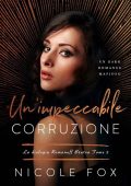 img Nicole Fox - Un’impeccabile Corruzione (La dilogia Romanoff Bratva Vol. 2) (2022)