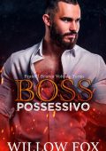 Willow Fox - Boss possessivo (Fratelli Bratva vol.3) (2022)