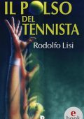 Rodolfo Lisi - Il polso del tennista (2022)