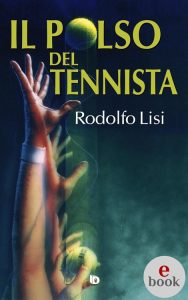 Rodolfo Lisi – Il polso del tennista (2022)