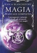 Jean de Blanchefort - Magia. Manuale completo (2018)