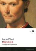 Lucio Villari - Machiavelli. Un italiano del Rinascimento (2013)