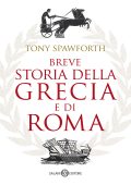 Tony Spawforth - Breve storia della Grecia e di Roma (2021)