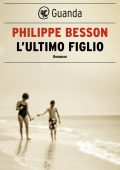 Philippe Besson - L'ultimo figlio (2022)