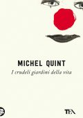 Michel Quint - I crudeli giardini della vita (2022)