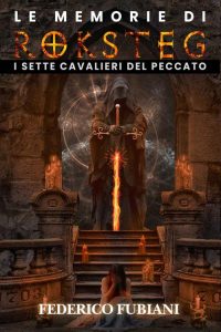Federico Fubiani – Le memorie di Roksteg. I sette cavalieri del peccato (2022)