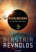 Alastair Reynolds - Rivelazione. La trilogia originale (2022)