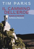 Tim Parks - Il cammino dell'eroe (2022)