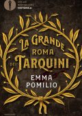 Emma Pomilio - La grande Roma dei Tarquini (2022)