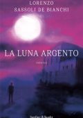 Lorenzo Sassoli de Bianchi - La luna argento (2022)