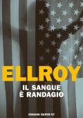 James Ellroy - Il sangue è randagio (2022)