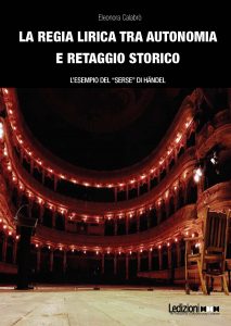 Eleonora Calabrò – La regia lirica tra autonomia e retaggio storico (2022)