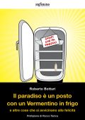 Roberto Botturi - Il paradiso è un posto con un Vermentino in frigo (2022)