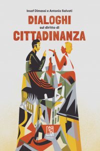 Insaf Dimassi, Antonio Salvati – Dialoghi sul diritto di cittadinanza (2022)